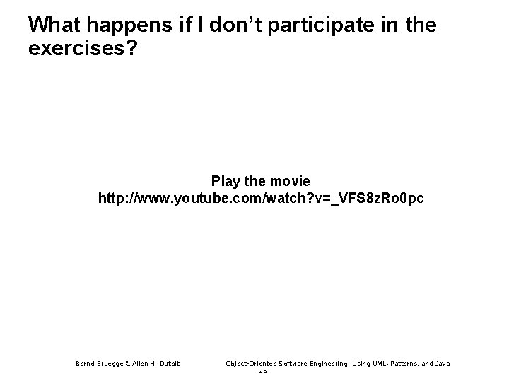 What happens if I don’t participate in the exercises? Play the movie http: //www.