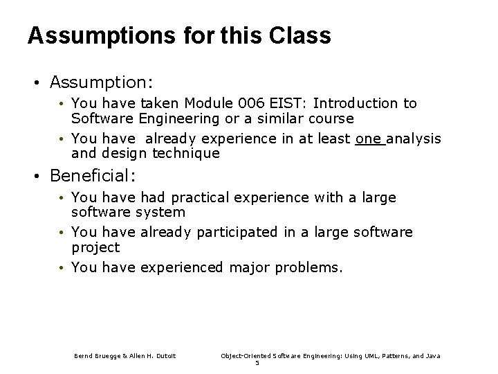 Assumptions for this Class • Assumption: • You have taken Module 006 EIST: Introduction