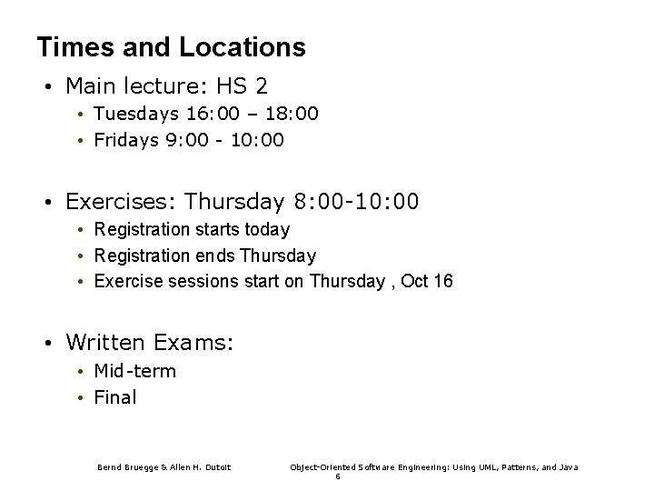 Times and Locations • Main lecture: HS 2 • Tuesdays 16: 00 – 18: