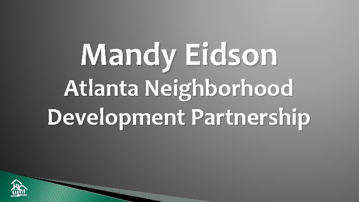 Mandy Eidson Atlanta Neighborhood Development Partnership 