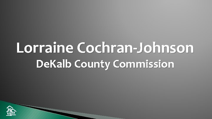 Lorraine Cochran-Johnson De. Kalb County Commission 