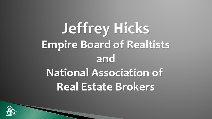 Jeffrey Hicks Empire Board of Realtists and National Association of Real Estate Brokers 