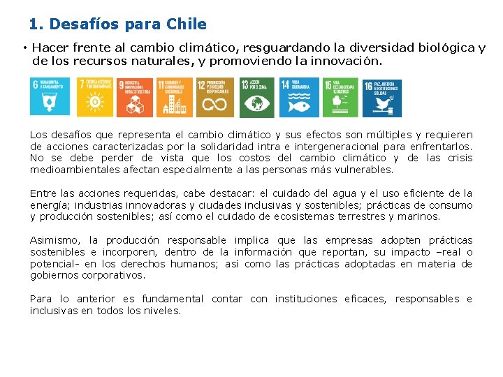 1. Desafíos para Chile • Hacer frente al cambio climático, resguardando la diversidad biológica