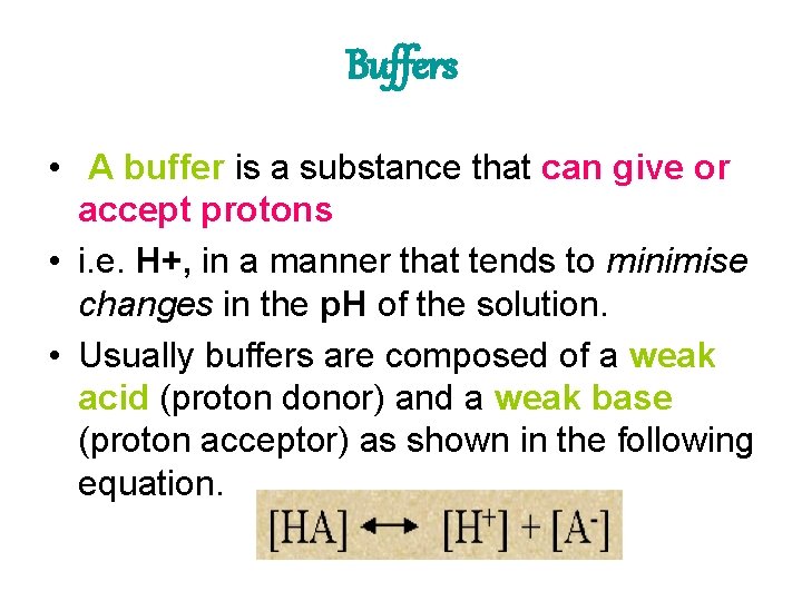 Buffers • A buffer is a substance that can give or accept protons •