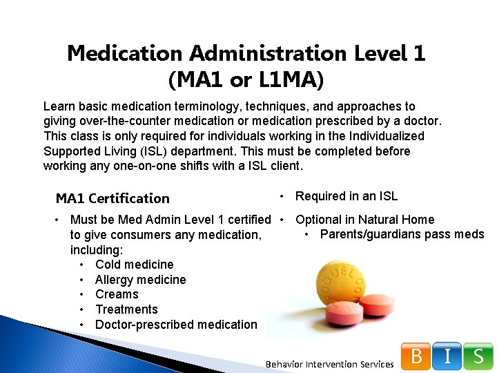 Medication Administration Level 1 (MA 1 or L 1 MA) Learn basic medication terminology,