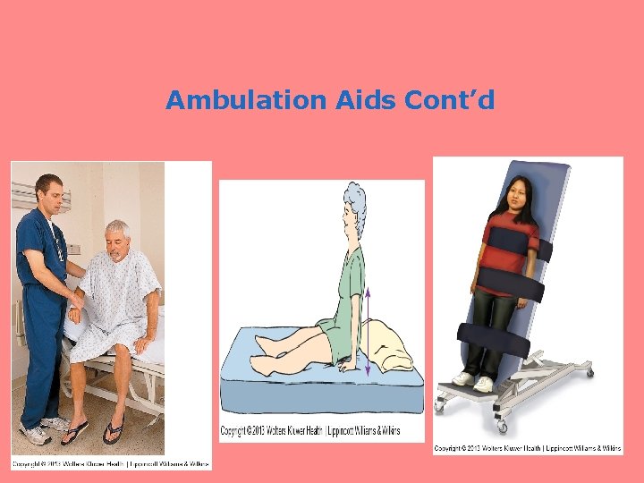 Ambulation Aids Cont’d 