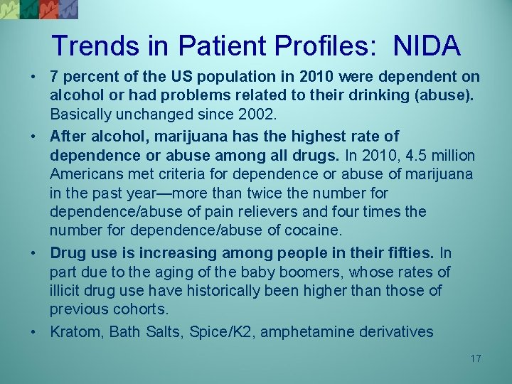 Trends in Patient Profiles: NIDA • 7 percent of the US population in 2010