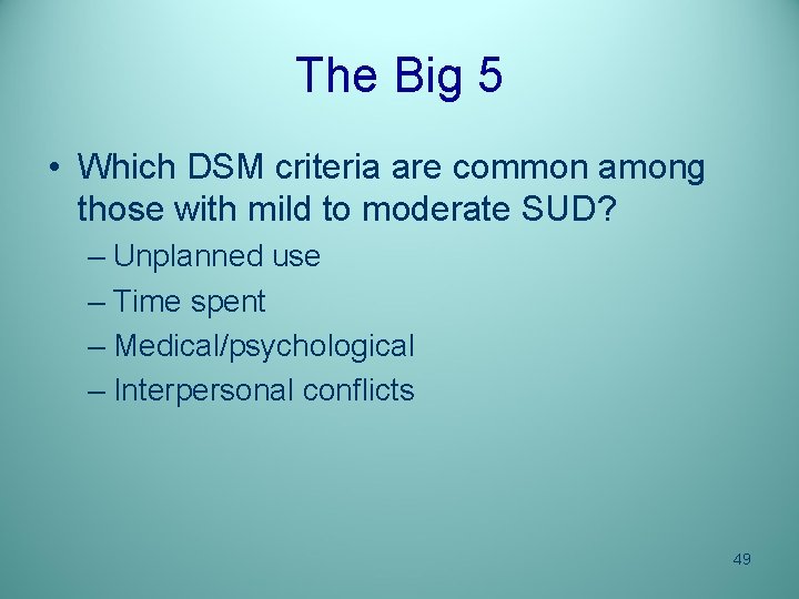 The Big 5 • Which DSM criteria are common among those with mild to