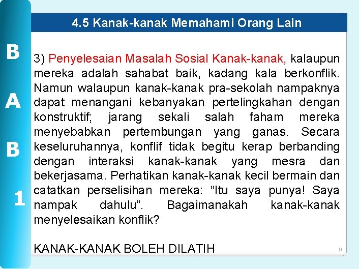 4. 5 Kanak-kanak Memahami Orang Lain B A B 1 3) Penyelesaian Masalah Sosial