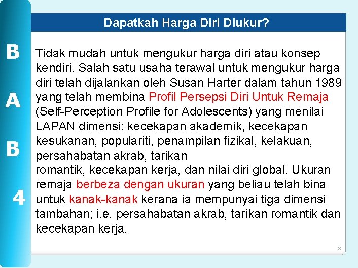 Dapatkah Harga Diri Diukur? B A B 4 Tidak mudah untuk mengukur harga diri