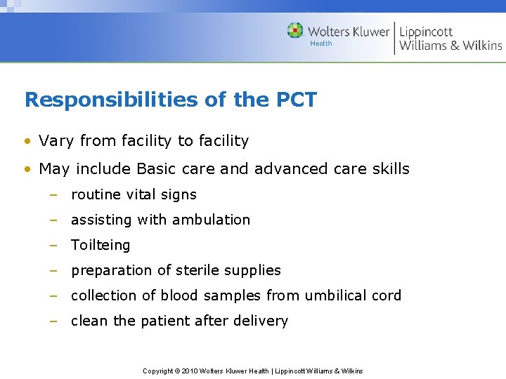Responsibilities of the PCT • Vary from facility to facility • May include Basic