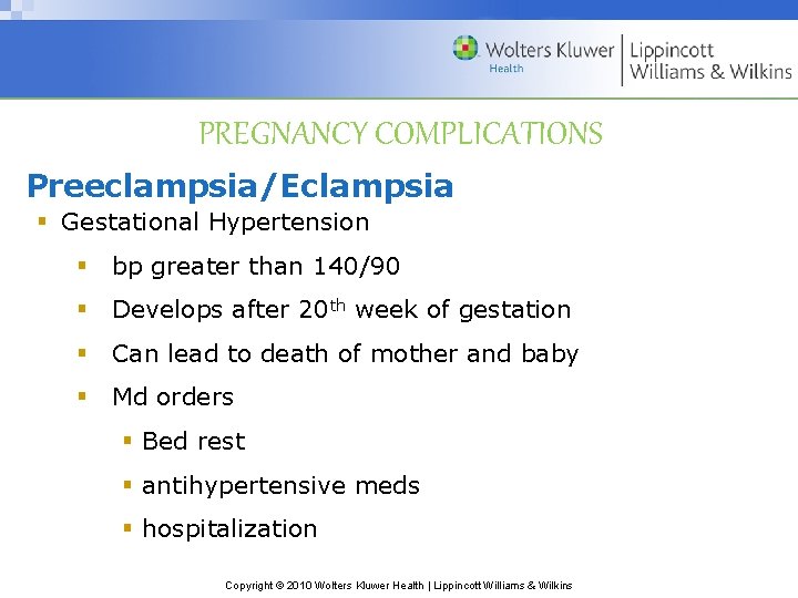 PREGNANCY COMPLICATIONS Preeclampsia/Eclampsia § Gestational Hypertension § bp greater than 140/90 § Develops after