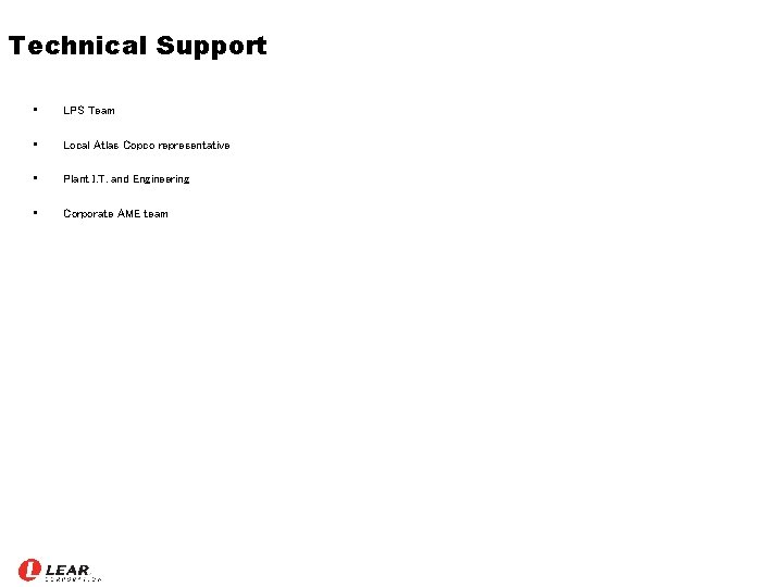 Technical Support • LPS Team • Local Atlas Copco representative • Plant I. T.