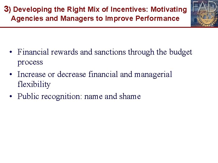 3) Developing the Right Mix of Incentives: Motivating Agencies and Managers to Improve Performance