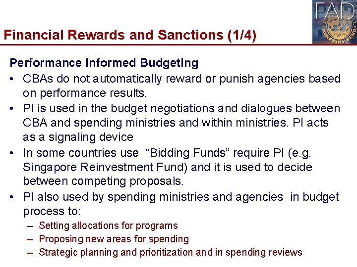 Financial Rewards and Sanctions (1/4) Performance Informed Budgeting • CBAs do not automatically reward