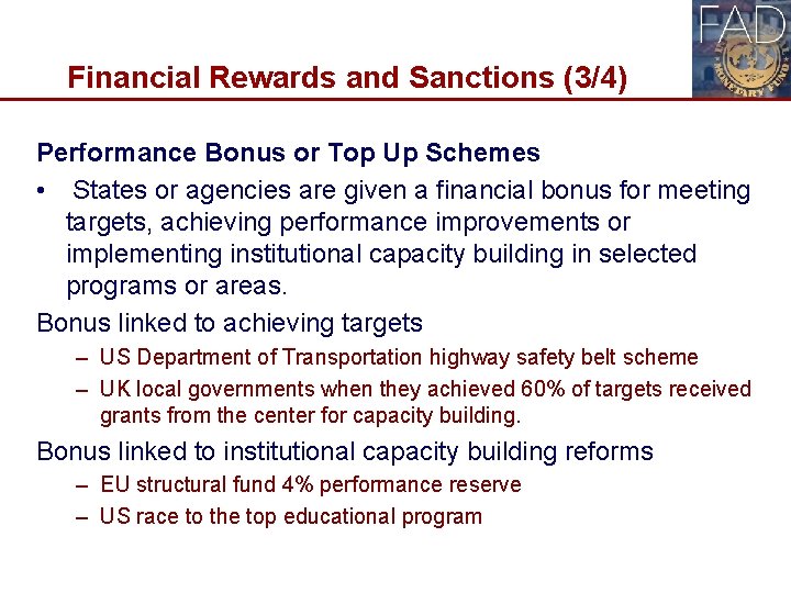 Financial Rewards and Sanctions (3/4) Performance Bonus or Top Up Schemes • States or