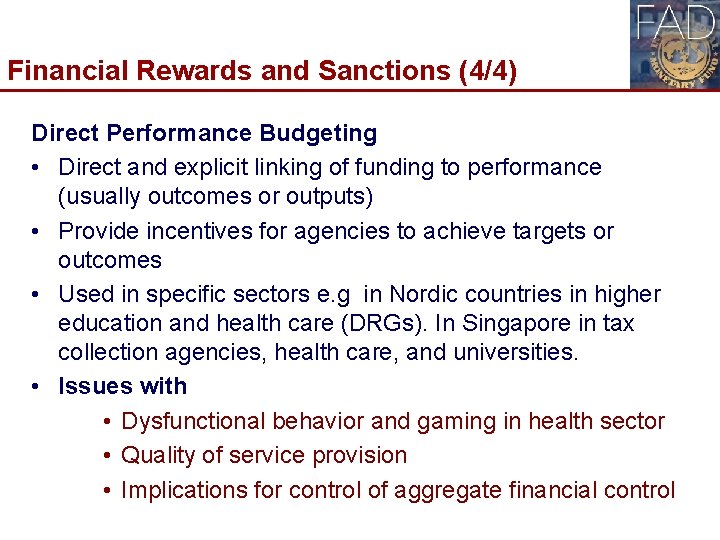 Financial Rewards and Sanctions (4/4) Direct Performance Budgeting • Direct and explicit linking of