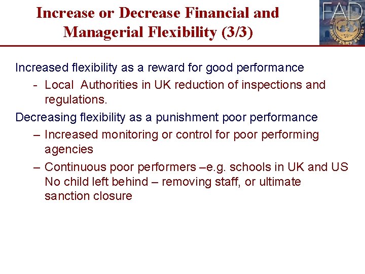 Increase or Decrease Financial and Managerial Flexibility (3/3) Increased flexibility as a reward for