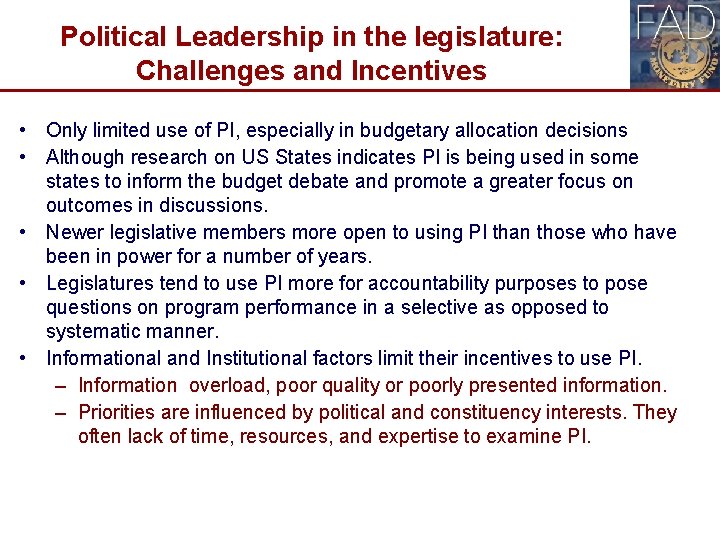 Political Leadership in the legislature: Challenges and Incentives • Only limited use of PI,