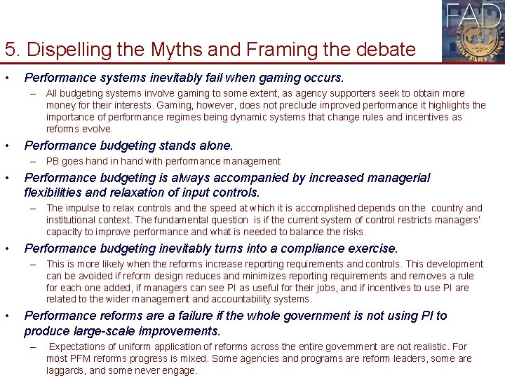 5. Dispelling the Myths and Framing the debate • Performance systems inevitably fail when