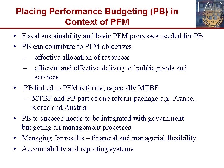 Placing Performance Budgeting (PB) in Context of PFM • Fiscal sustainability and basic PFM