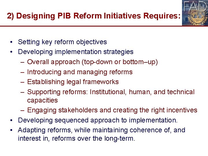2) Designing PIB Reform Initiatives Requires: • Setting key reform objectives • Developing implementation