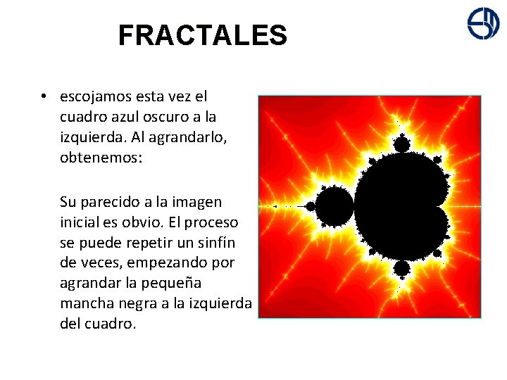 + FRACTALES • escojamos esta vez el cuadro azul oscuro a la izquierda. Al