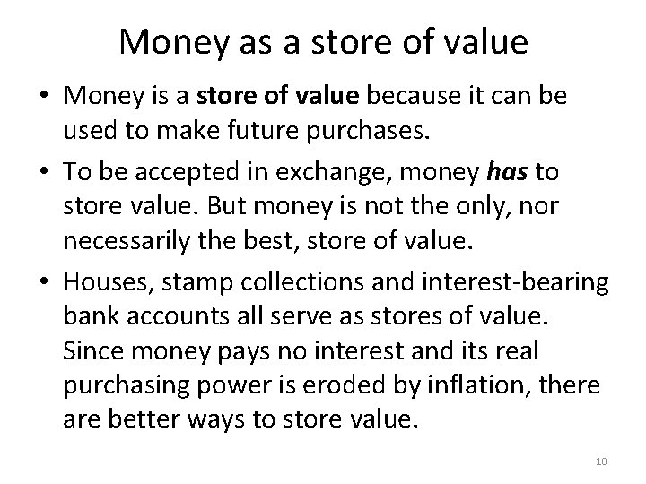 Money as a store of value • Money is a store of value because