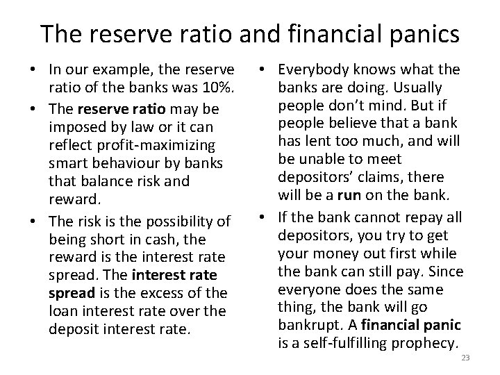 The reserve ratio and financial panics • In our example, the reserve ratio of