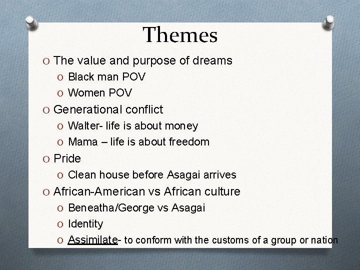 Themes O The value and purpose of dreams O Black man POV O Women
