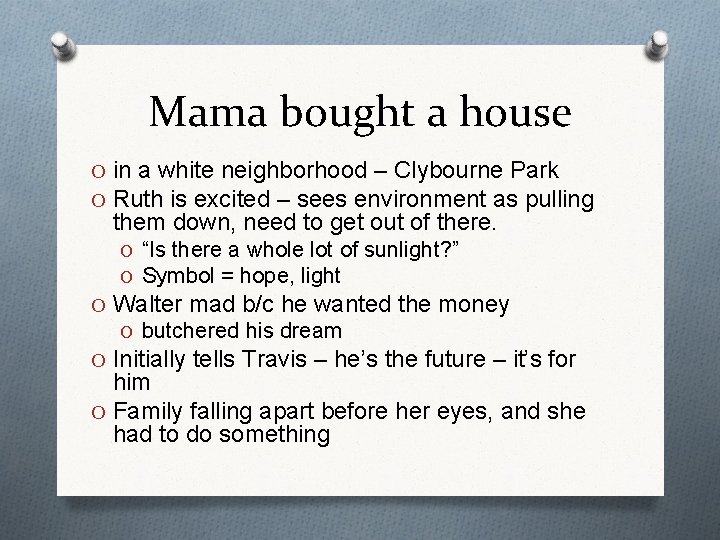Mama bought a house O in a white neighborhood – Clybourne Park O Ruth