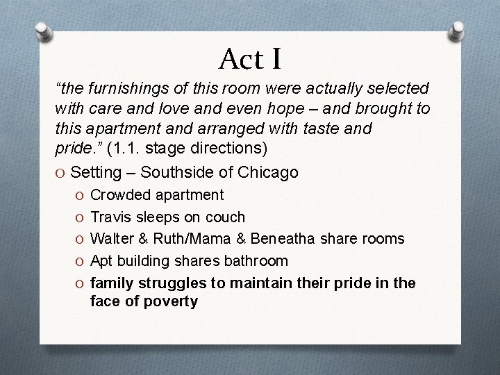 Act I “the furnishings of this room were actually selected with care and love