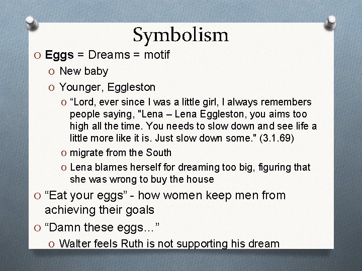 Symbolism O Eggs = Dreams = motif O New baby O Younger, Eggleston O