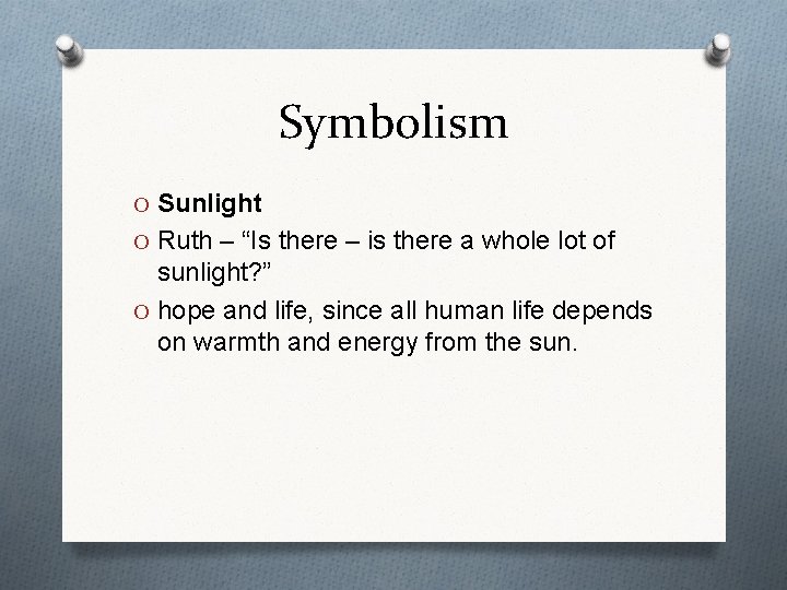Symbolism O Sunlight O Ruth – “Is there – is there a whole lot