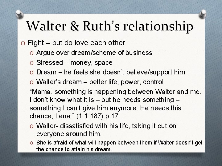 Walter & Ruth’s relationship O Fight – but do love each other O Argue
