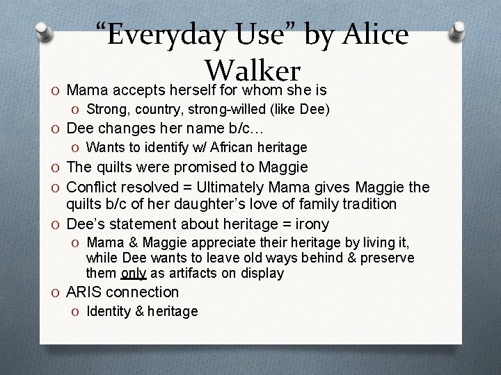 “Everyday Use” by Alice Walker O Mama accepts herself for whom she is O