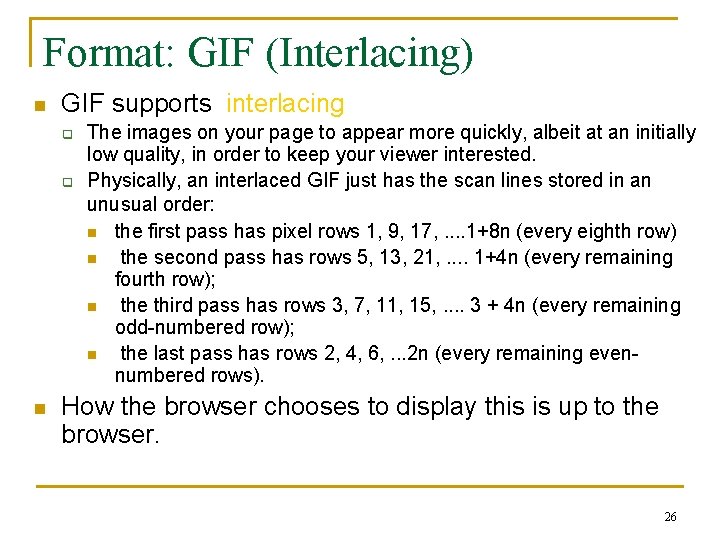 Format: GIF (Interlacing) n GIF supports interlacing q q n The images on your Format: GIF (Interlacing) n GIF supports interlacing q q n The images on your