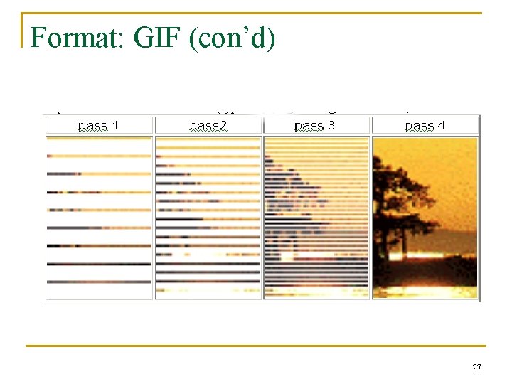 Format: GIF (con’d) 27 Format: GIF (con’d) 27