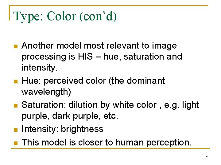 Type: Color (con’d) n n n Another model most relevant to image processing is Type: Color (con’d) n n n Another model most relevant to image processing is