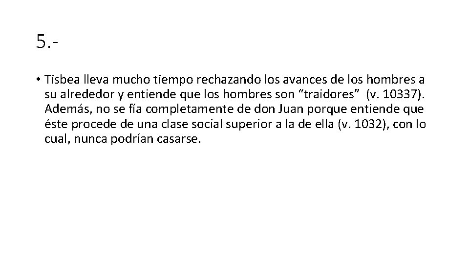 5. • Tisbea lleva mucho tiempo rechazando los avances de los hombres a su