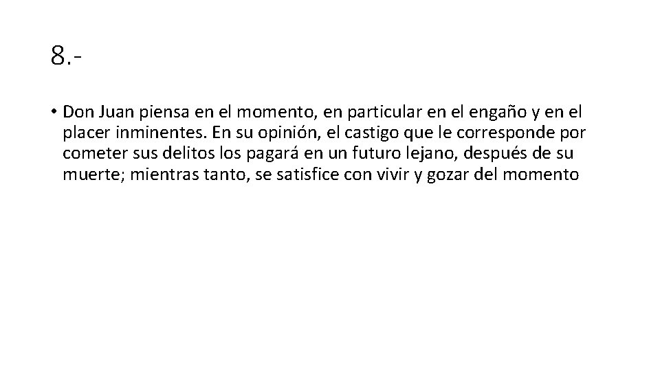 8. • Don Juan piensa en el momento, en particular en el engaño y