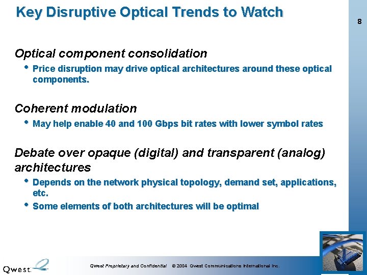 Key Disruptive Optical Trends to Watch Optical component consolidation • Price disruption may drive