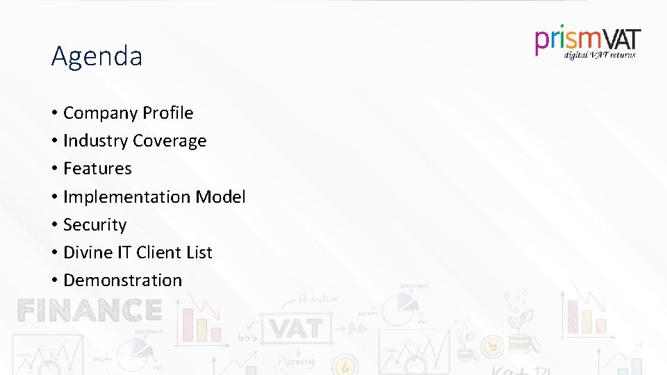 Agenda • Company Profile • Industry Coverage • Features • Implementation Model • Security