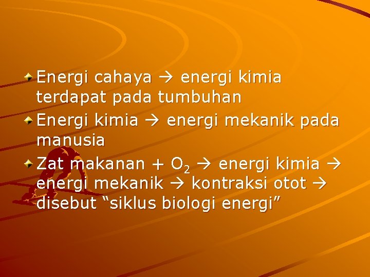 Energi cahaya energi kimia terdapat pada tumbuhan Energi kimia energi mekanik pada manusia Zat