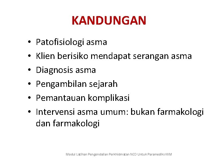 KANDUNGAN • • • Patofisiologi asma Klien berisiko mendapat serangan asma Diagnosis asma Pengambilan