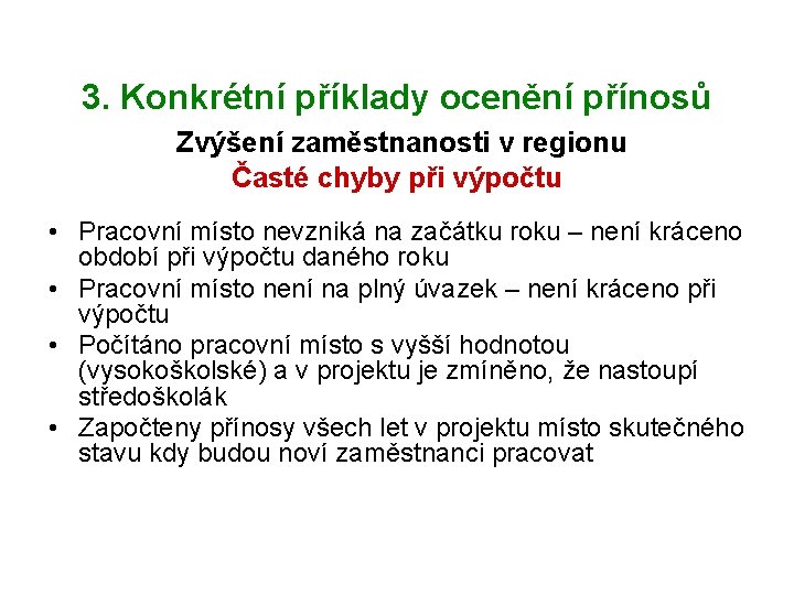 3. Konkrétní příklady ocenění přínosů Zvýšení zaměstnanosti v regionu Časté chyby při výpočtu •