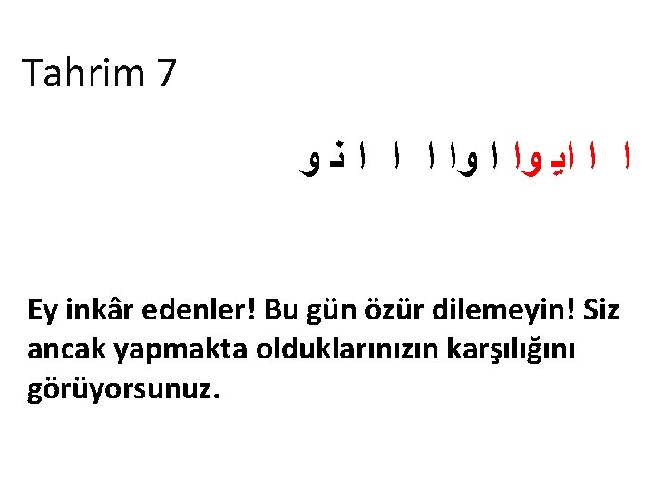 Tahrim 7 ﺍ ﺍ ﺍﻳ ﻭﺍ ﺍ ﺍ ﺍ ﻧ ﻭ Ey inkâr edenler!