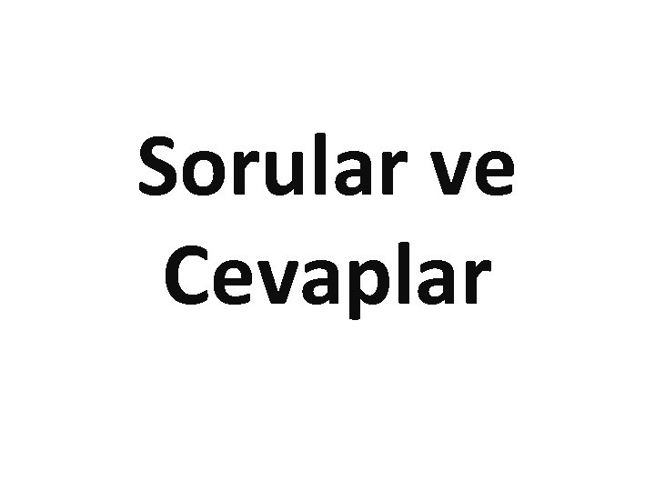 Sorular ve Cevaplar 