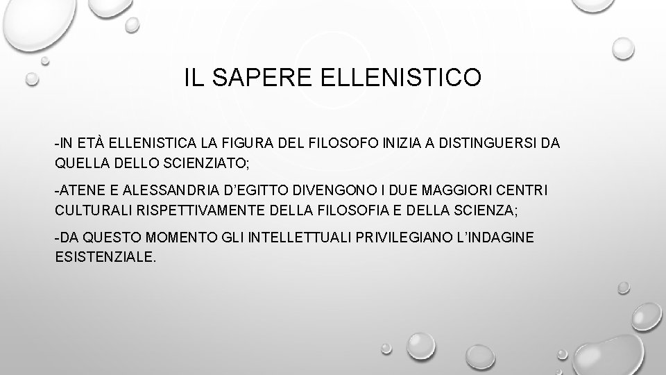 IL SAPERE ELLENISTICO -IN ETÀ ELLENISTICA LA FIGURA DEL FILOSOFO INIZIA A DISTINGUERSI DA