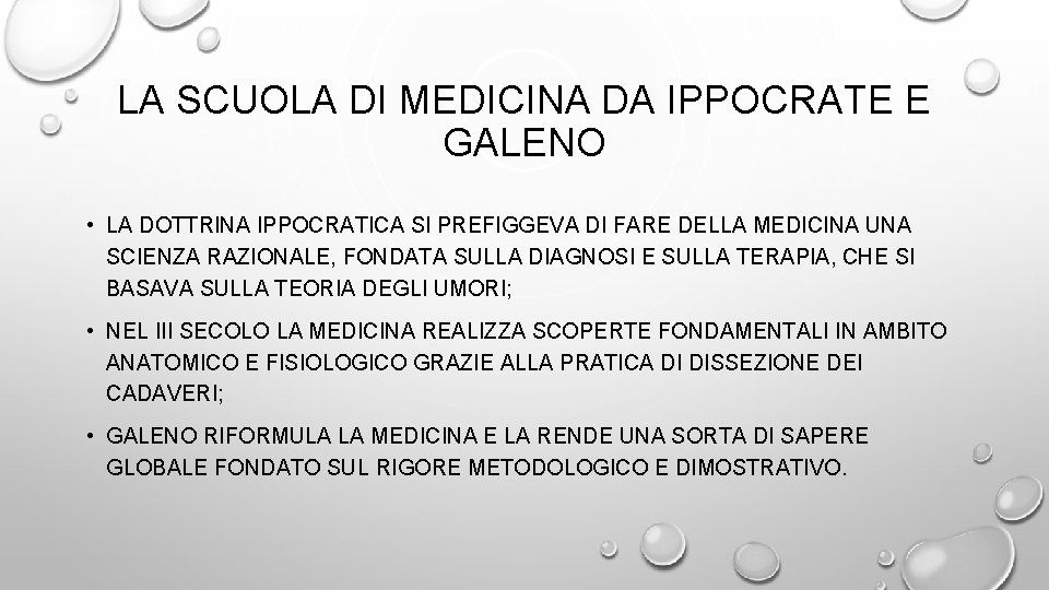 LA SCUOLA DI MEDICINA DA IPPOCRATE E GALENO • LA DOTTRINA IPPOCRATICA SI PREFIGGEVA